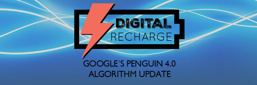 SEO Update: Google Rolls Out Penguin 4.0 | Digital Recharge