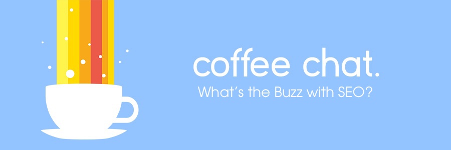 PR Coffee Chat: What’s the Buzz with SEO?