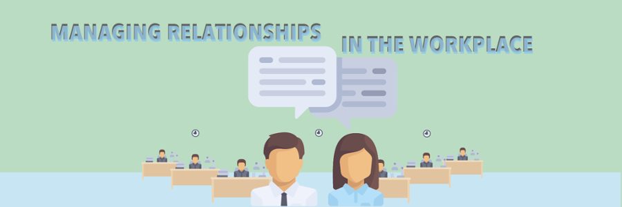 Tips for Managing Relationships in the Workplace